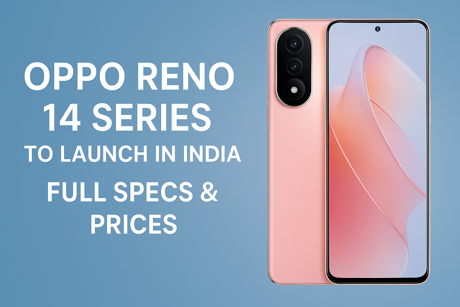 Oppo Reno 14 Series India Launch – Full Specs, Features, and Price Details